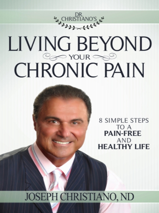 Title details for Living Beyond Your Chronic Pain by Joseph Christiano - Available